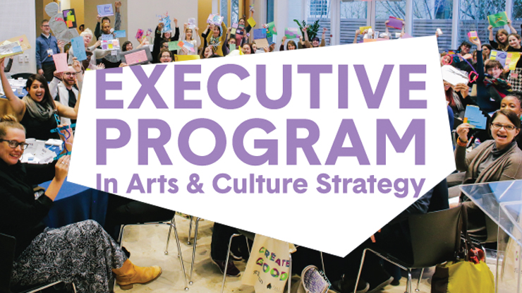 Executive Program in Arts & Culture Strategy